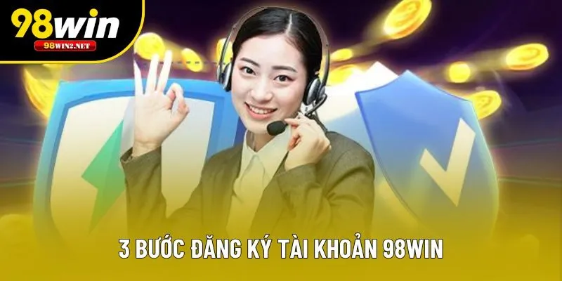 3 bước đăng ký tài khoản 98win