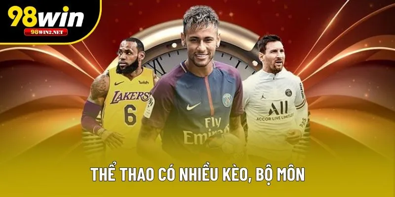 Thể thao có nhiều kèo, bộ môn