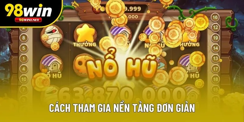 Cách tham gia nền tảng đơn giản