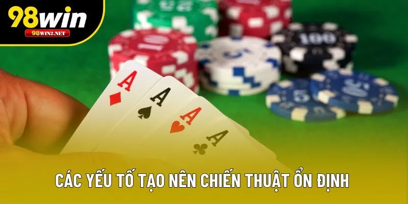 Các yếu tố tạo nên chiến thuật ổn định